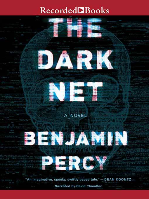 Title details for The Dark Net by Benjamin Percy - Wait list